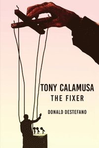 bokomslag Tony Calamusa - The Fixer