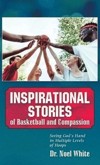 bokomslag Inspirational Stories of Basketball and Compassion