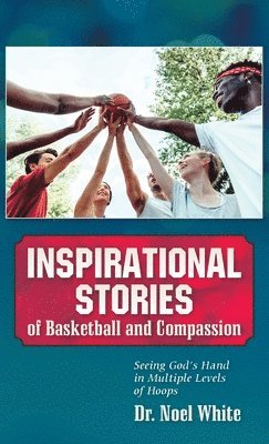 Inspirational Stories of Basketball and Compassion 1