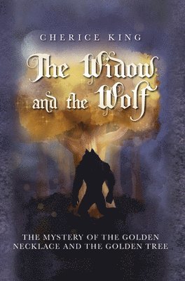 Cherice King - Widow and the Wolf, Inbunden