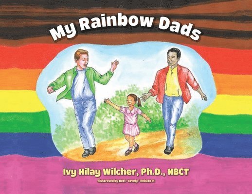 Ivy Hilay Wilcher - My Rainbow Dads, Häftad