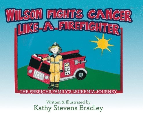 Wilson Fights Cancer Like a Firefighter 1