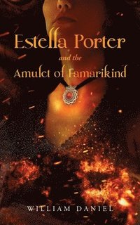 bokomslag Estella Porter and the Amulet of Famarikind