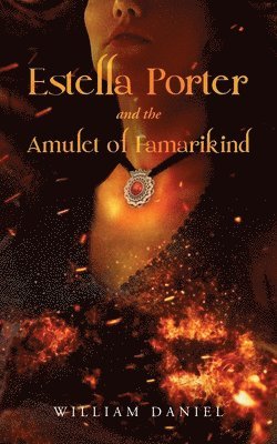Estella Porter and the Amulet of Famarikind