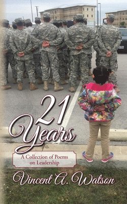 21 Years...A Collection of Poems on Leadership 1