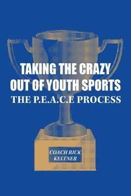 Taking the Crazy Out of Youth Sports 1