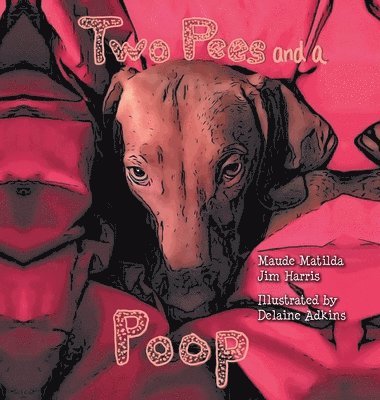 Jim Harris, Carolyn Harris - Two Pees and a Poop, Inbunden