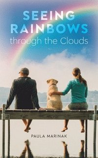 bokomslag Seeing Rainbows through the Clouds