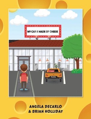 Angela DeCarlo, Brian Holliday - My Car is Made of Cheese, Inbunden