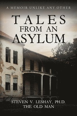 Steven Leshay, Steven LeShay - Tales From An Asylum, Häftad