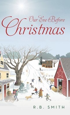 R B Smith - Our Eve Before Christmas, Inbunden