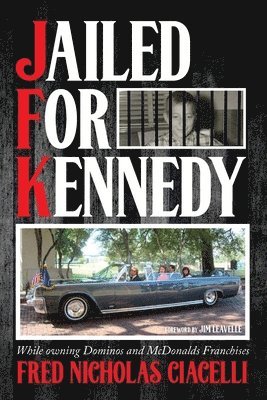 Fred Nicholas Ciacelli - JFK Jailed For Kennedy, Häftad