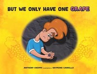 bokomslag But We Only Have One Grape