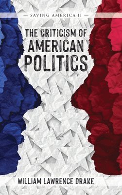 bokomslag The Criticism of American Politics