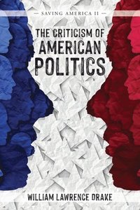 bokomslag The Criticism of American Politics