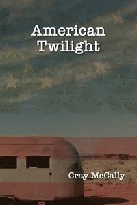 bokomslag American Twilight