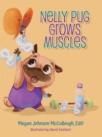 bokomslag Nelly Pug Grows Muscles