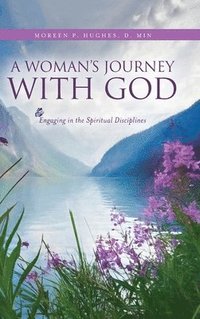 bokomslag A Woman's Journey With God