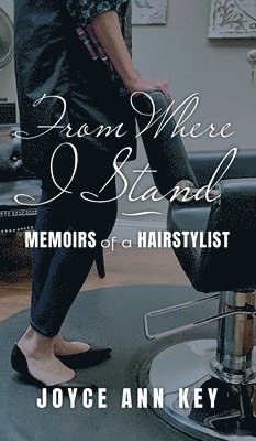 Joyce Ann Key - From Where I Stand, Inbunden