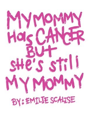 bokomslag My Mommy Has Cancer But She's Still My Mommy