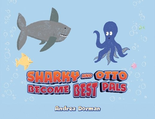 Andrea Dorman - Sharky and Otto Become Best Pals, Häftad