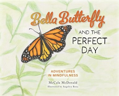 bokomslag Bella Butterfly and the Perfect Day