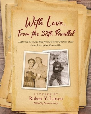 Robert Larsen, Steven Larsen - With Love, From the 38th Parallel, Häftad