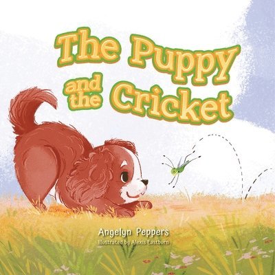 Angelyn Peppers - Puppy and The Cricket, Häftad