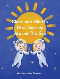 bokomslag Claire and Elliott's First Journey Around The Sun