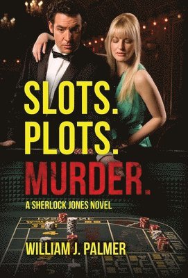 William J Palmer, William J. Palmer - Slots. Plots. Murder., Inbunden