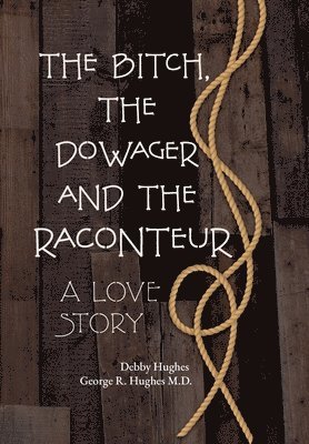 Bitch, The Dowager and The Raconteur