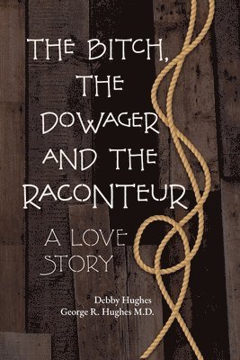 Bitch, The Dowager and The Raconteur