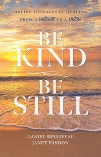 bokomslag Be Kind Be Still