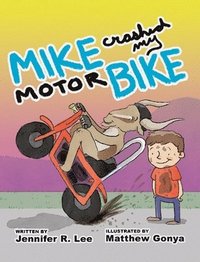 bokomslag Mike Crashed My Motor Bike