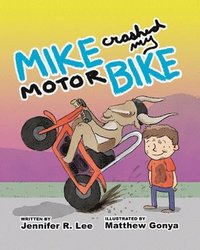 bokomslag Mike Crashed My Motor Bike