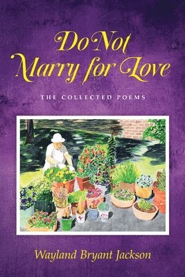 Wayland Bryant Jackson, Holly Annette Thompson - Do Not Marry for Love, Häftad