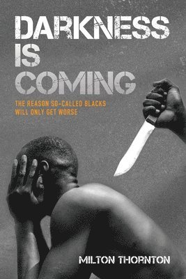 Milton Thornton - Darkness is Coming, Häftad