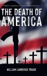 bokomslag The Death of America