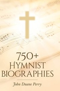 bokomslag 750+ Hymnist Biographies