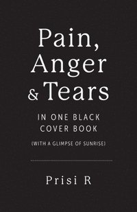 bokomslag Pain, Anger & Tears in One Black Cover Book