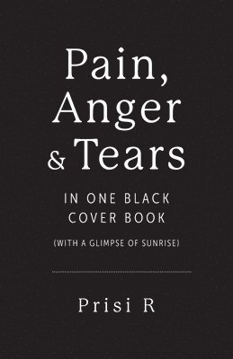 bokomslag Pain, Anger & Tears in One Black Cover Book