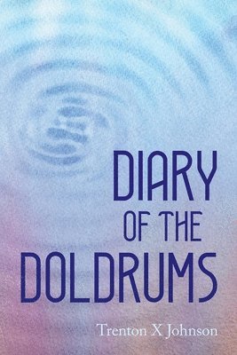 bokomslag Diary of the Doldrums