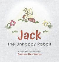 bokomslag Jack The Unhappy Rabbit