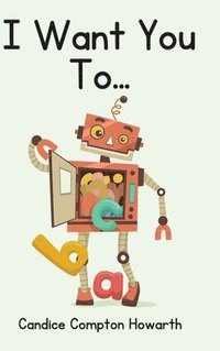 bokomslag I Want You To...