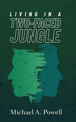 Living In A Two-Faced Jungle 1