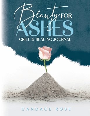 Beauty for Ashes 1