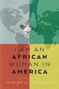 bokomslag I Am An African Woman In America