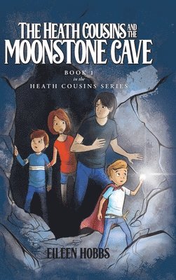 Eileen Hobbs - Heath Cousins and the Moonstone Cave, Inbunden