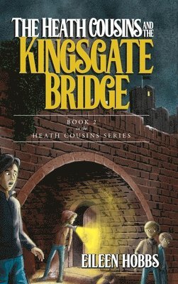 Eileen Hobbs - Heath Cousins and the Kingsgate Bridge, Inbunden