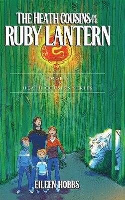 Eileen Hobbs - Heath Cousins and the Ruby Lantern, Inbunden